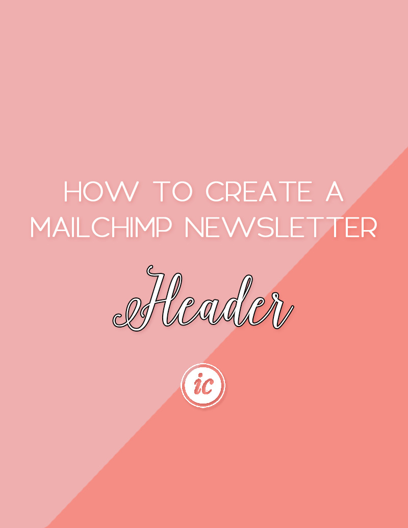 How To Create Mailchimp Newsletter Header Imperfect Concepts