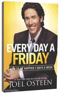Every Day A Friday Joel Osteen