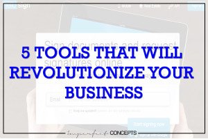 5 Tools That Will Revolutionize Your Business