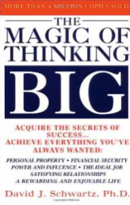 The Magic of Thinking Big by David J Schwartz