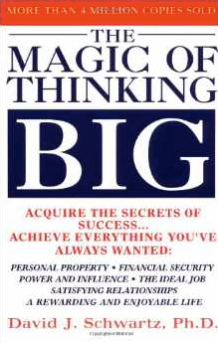 The Magic of Thinking Big by David J Schwartz