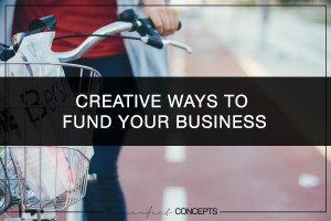 Creative Ways To Fund Your Business