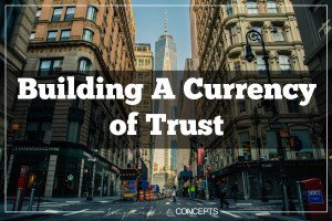 Building A Currency of Trust