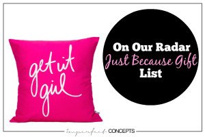 Our Radar Just Because Gifts
