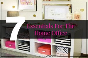 7 Essentials For The Home Office