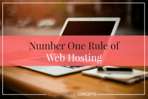 Number One Rule of Web Hosting