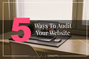 Five Ways To Audit Your Website