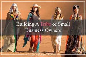 Building A Tribe of Small Business Owners #imperfectconcepts