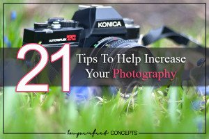 21 Tips To Help Increase Your Photography Skills