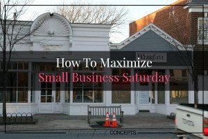How To Maximize Small Business Saturday #imperfectconcepts