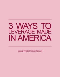 3 Ways To Leverage Made In America