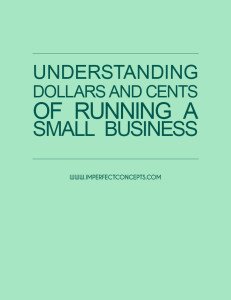 Understanding Dollars and Cents of Running A Small Business