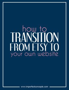 how to transition from etsy to your own website #imperfectconcepts
