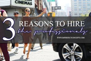3 Reasons To Hire The Professionals #imperfectconcepts