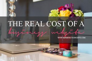 The real Cost Of A Business Website #imperfectconcepts