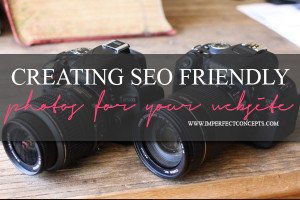 Creating SEO Friendly Photography For Your Website #imperfectconcepts