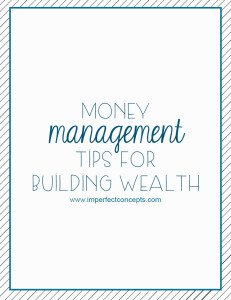 Money management tips for building wealth #imperfectconcepts