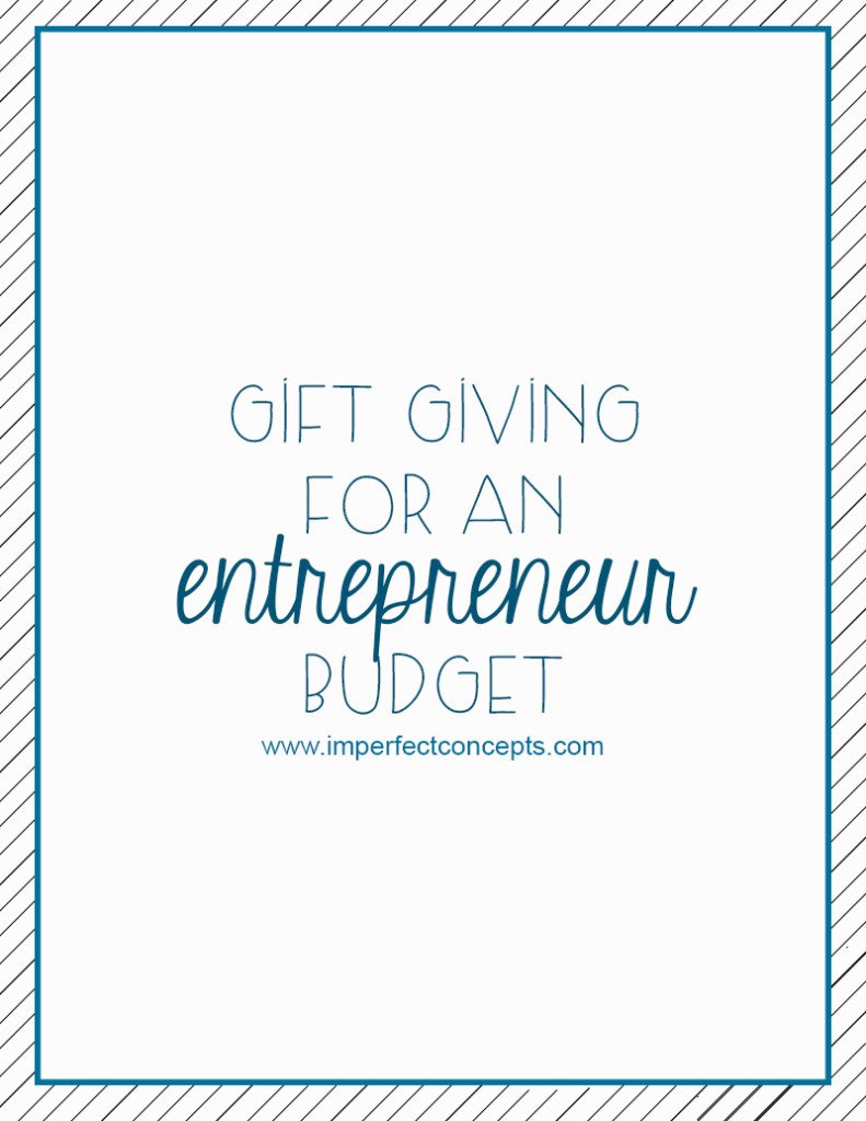 Gift giving for an entrepreneur budget #imperfectconcepts