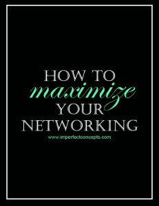 How to Maximize your Networking #imperfectconcepts