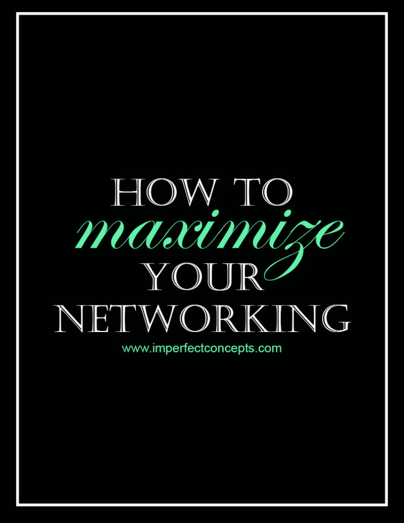 How to Maximize your Networking #imperfectconcepts