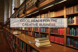 Good Reads For The Creative Business