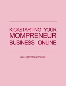 Giving you the low down on all the information you need to kickstart your mompreneur business online.