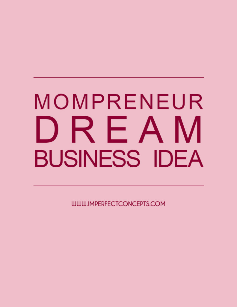 Mompreneur Dream Business Idea