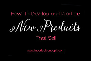 Step by step guide on how you can develop and produce new products that sell every time.