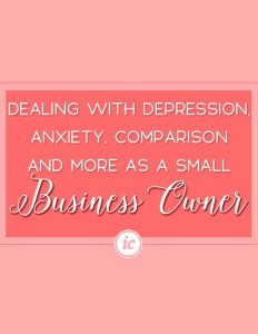 Talking about how small business owners deal with depression, anxiety and comparison trap.