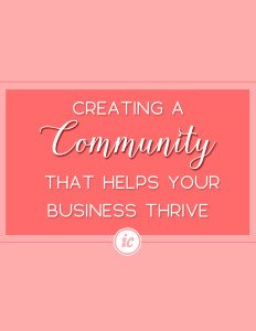 6 Tips to help you create a community that thrives and helps your business grow.