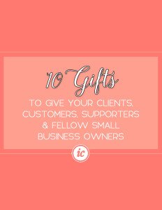 Very practical gifts to give friends, supporters and fellow business owners.