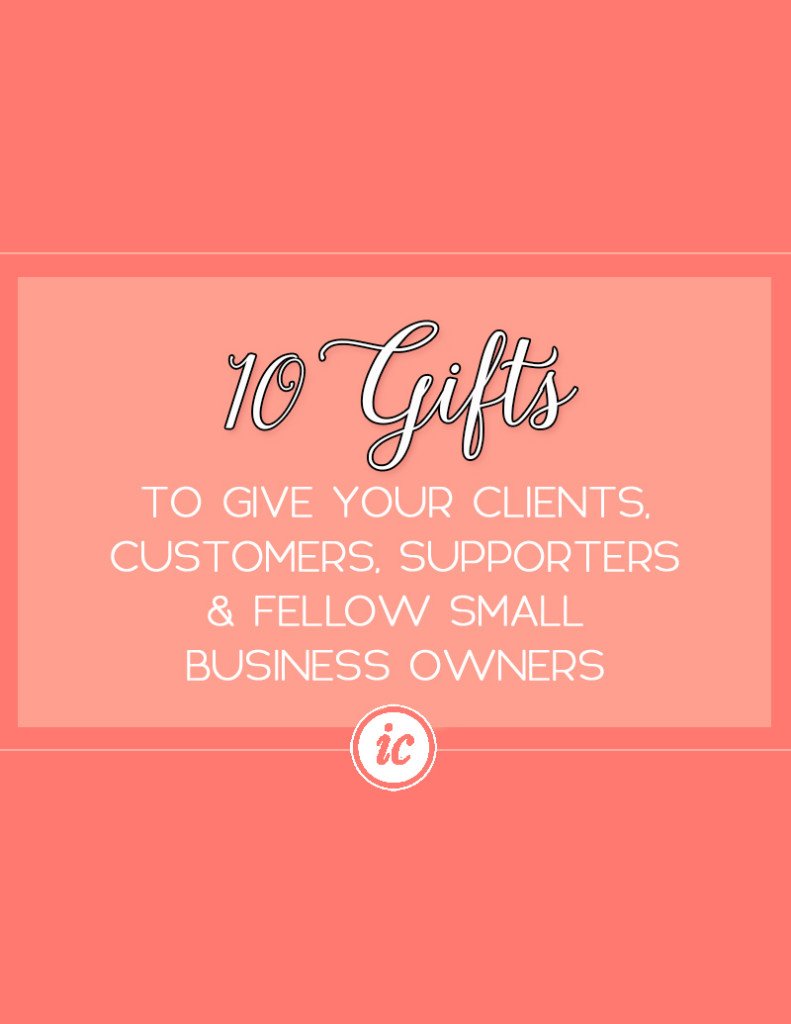 Very practical gifts to give friends, supporters and fellow business owners.