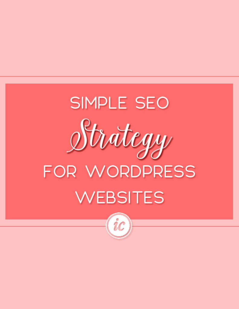 Pratical steps to implementing SEO on your wordpress website. | Imperfect Concepts
