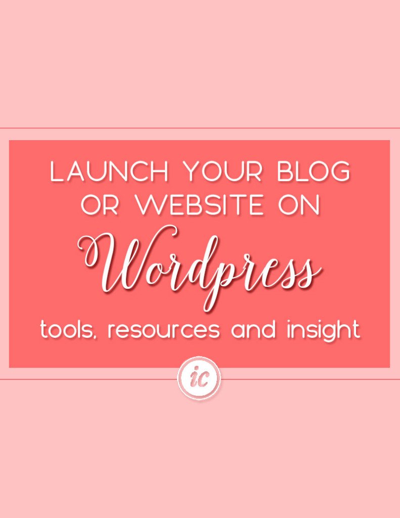 Insiders guide to launching your website or blog on WordPress. | Imperfect Concepts