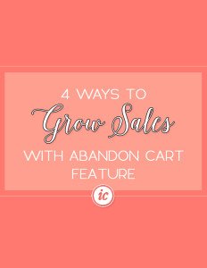 Increase your companies bottom line by utilizing abandon cart feature.