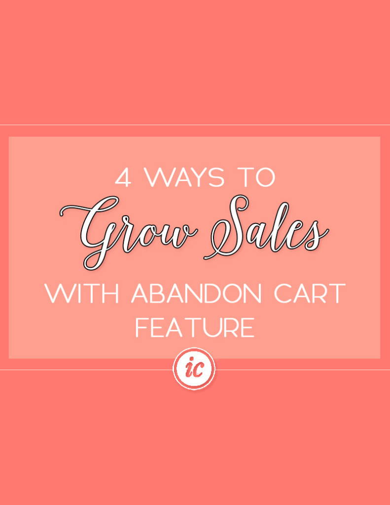 Increase your companies bottom line by utilizing abandon cart feature.