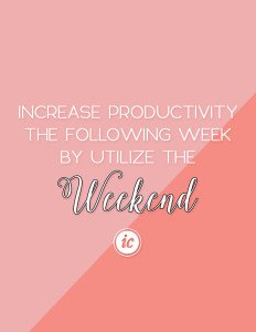 4 Ways on how the weekend can help you increase your productivity.