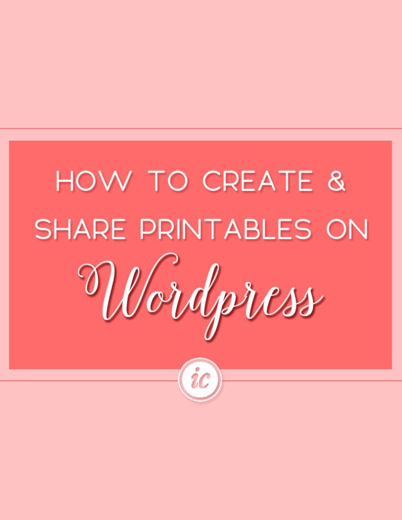 Easy guide on how to create a printable to provide to your blogging audience. | Imperfect Concepts #Blogging #SmallBusiness #Wordpress