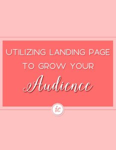 Insider tips on how you can utilizing your landing page to build your audience.