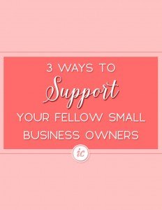 Financially, Emotionally and Social Sharing are just three simple ways to support your fellow small business owner. | Imperfect Concepts #SmallBusiness