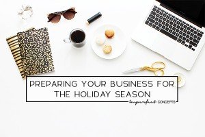 Insider guide on how you can make sure your small business is prepared for this upcoming holiday season. | Imperfect Concepts #smallbusiness #blogging #blog #holidayseason