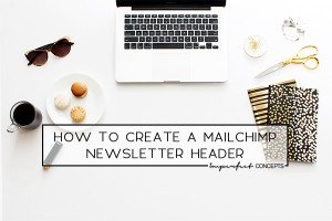 Step by step guide on how to create a free mailchimp newsletter header for your small business. | Imperfect Concepts #smallbusiness #mailchimp #newsletter