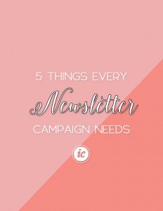 Sharing 5 things all newsletter campaigns need in order to be successful. | Imperfect Concepts #smallbusiness #emailmarketing #mailchimp #guide