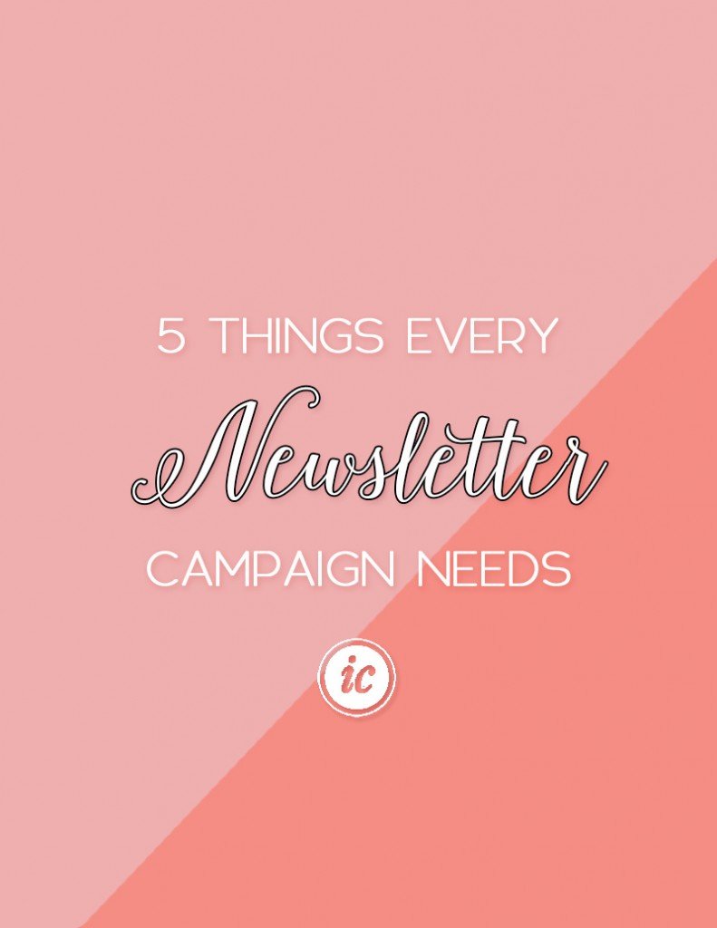 Sharing 5 things all newsletter campaigns need in order to be successful. | Imperfect Concepts #smallbusiness #emailmarketing #mailchimp #guide