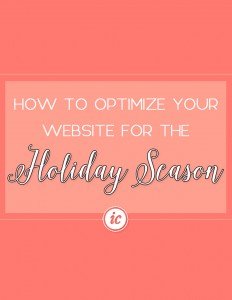 Easy ways for you to optimize your website for the upcoming holiday season. | Imperfect Concepts #SEO #Holiday #SmallBusiness #Optimize