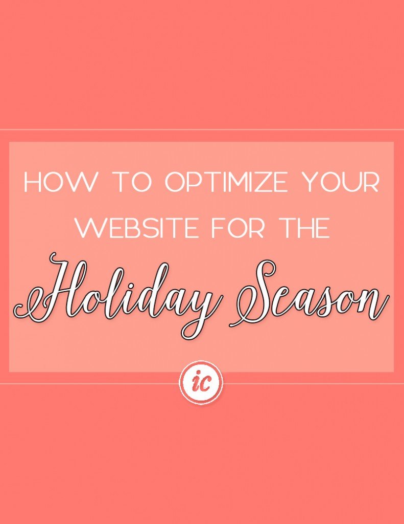 Easy ways for you to optimize your website for the upcoming holiday season. | Imperfect Concepts #SEO #Holiday #SmallBusiness #Optimize