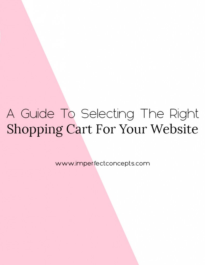 Learn what your future shopping cart needs in order for you to run a successful business. | Imperfect Concepts #shoppingcart #smallbusiness #blogging #ecommerce