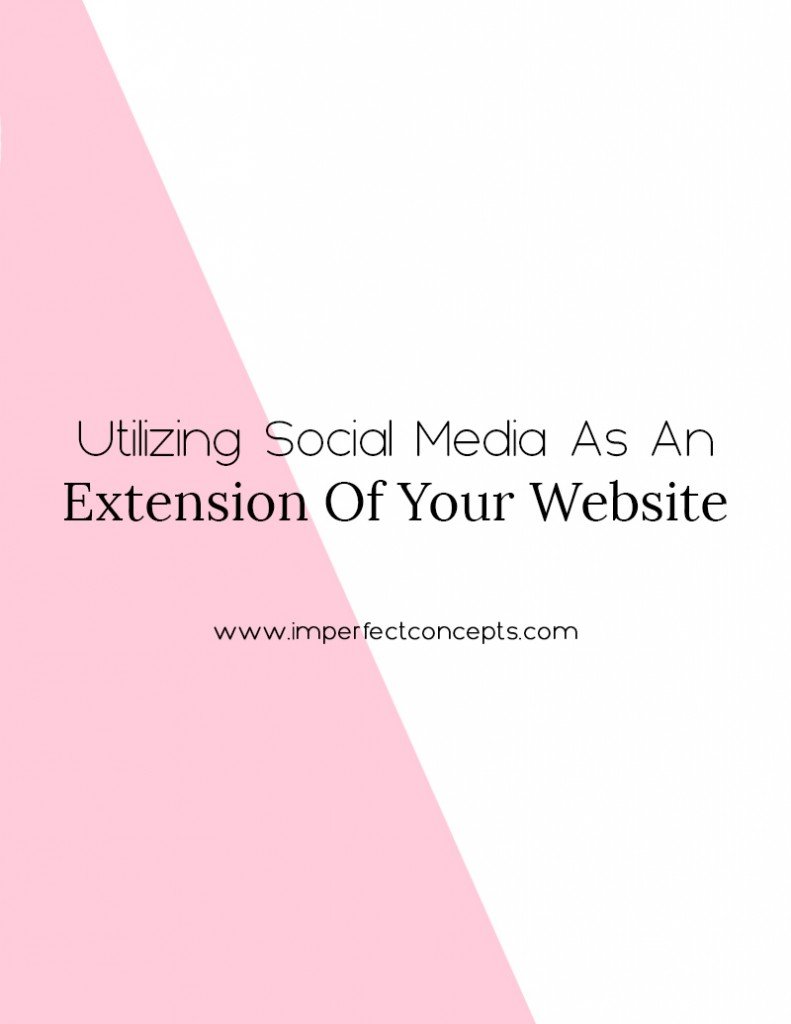 Sharing insight on how you can use social media as an extension of your website to grow your audience. | Imperfect Concepts #socialmedia #smallbusiness #blogging