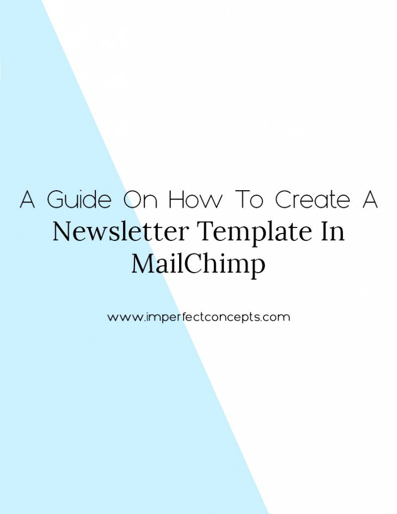 Step by step guide on how you can create multiple templates in Mailchimp for your small business. | Imperfect Concepts #mailchimp #smallbusiness #newsletter #emailmarketing