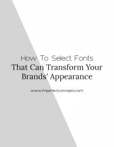 Picking the right fonts for your business is crucial in visual branding. learn how to select the right ones. | Imperfect Concepts #smallbusiness #branding #fonts #logo